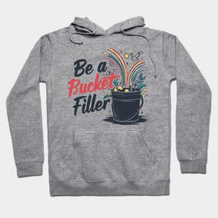 Be A Bucket Filler Hoodie